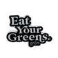 "Eat Your Greens" - Custom Acrylic Pin
