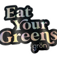"Eat Your Greens" Sticker